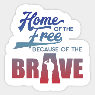 home Of The Free Because Of The Brave Sticker